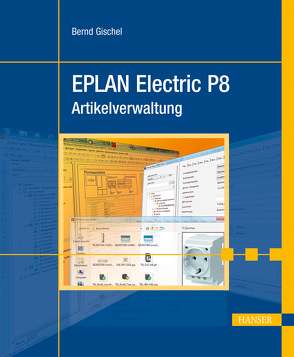 EPLAN Electric P8 Artikelverwaltung von Gischel,  Bernd
