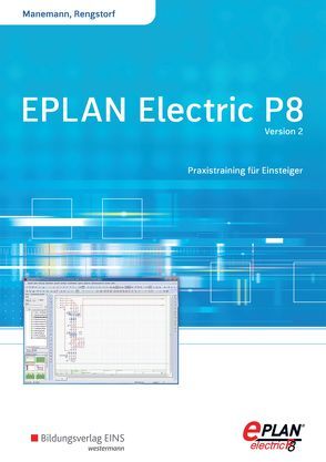 EPLAN electric P8 – Version 2 von Manemann,  Stefan, Rengstorf,  Jochen