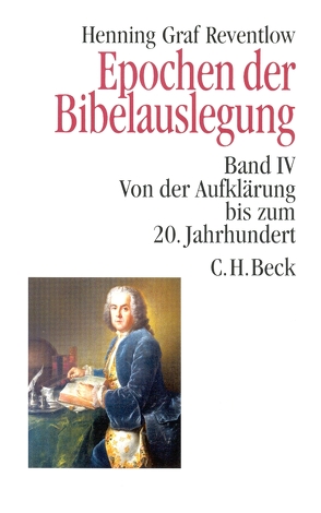 Epochen der Bibelauslegung Band IV: Von der Aufklärung bis zum 20. Jahrhundert von Reventlow,  Henning Graf