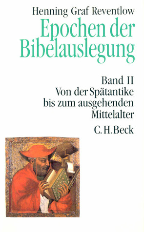 Epochen der Bibelauslegung Bd. II: Von der Spätantike bis zum Ausgang des Mittelalters von Reventlow,  Henning Graf