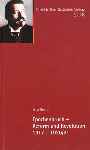 Epochenbruch – Reform und Revolution 1917-1920/21 von Brandt,  Peter, Mühlhausen,  Walter