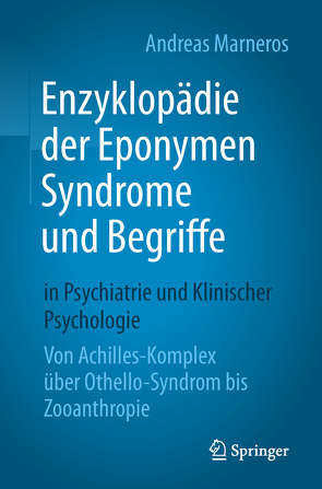Enzyklopädie der Eponymen Syndrome und Begriffe in Psychiatrie und Klinischer Psychologie von Marneros,  Andreas