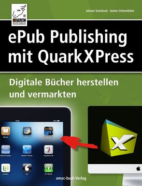ePub Publishing mit QuarkXPress von Ochsenkühn,  Anton, Szierbeck,  Johann