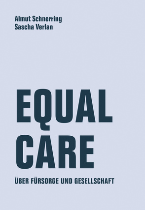 Equal Care von Schnerring,  Almut, Verlan,  Sascha