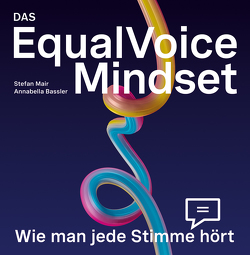 Equal-Voice-Mindset von Bassler,  Annabella, Mair,  Stefan