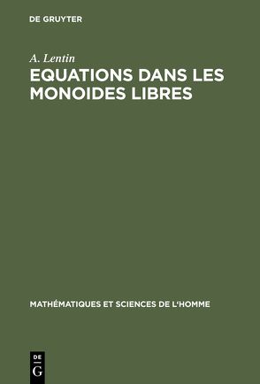 Equations dans les monoides libres von Lentin,  A.