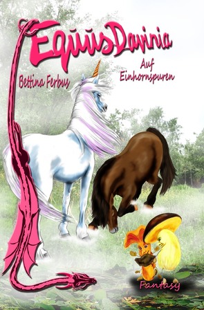 Equus Davinia / Equus Davinia 2 – Auf Einhornspuren von Ferbus,  Bettina