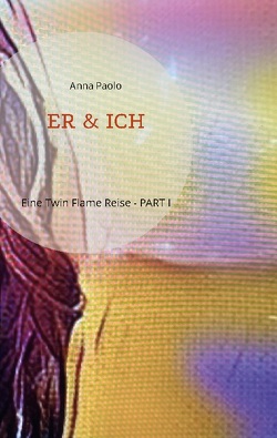 ER & ICH von Paolo,  Anna