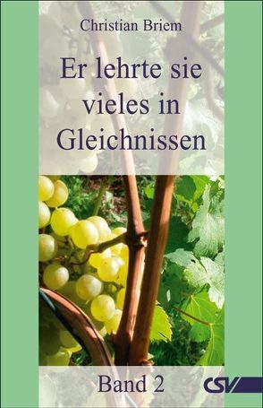 Er lehrte sie vieles in Gleichnissen – Band 2 von Briem,  Christian