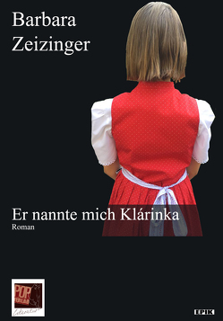 Er nannte mich Klárinka von Pop,  Traian, Zeizinger,  Barbara