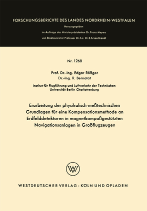 Erarbeitung der physikalisch-meßtechnischen Grundlagen für eine Kompensationsmethode an Erdfelddetektoren in magnetkompaßgestützten Navigationsanlagen in Großflugzeugen von Rößger,  Edgar