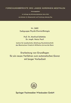 Erarbeitung von Grundlagen für ein neues Verfahren zum automatischen Garen mit langer Vorlaufzeit von Schätzke,  Manfred