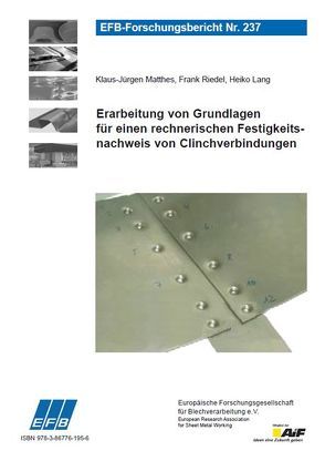 Erarbeitung von Grundlagen für einen rechnerischen Festigkeitsnachweis von Clinchverbindungen von Lang,  Heiko, Matthes,  Klaus-Jürgen, Riedel,  Frank