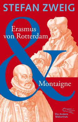 Erasmus von Rotterdam & Montaigne von Zweig,  Stefan