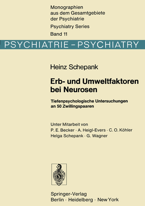 Erb- und Umweltfaktoren bei Neurosen von Becker,  P. E., Heigl-Evers,  A., Köhler,  C.O., Schepank,  H., Wagner,  G.