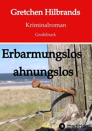 Erbarmungslos ahnungslos von Hilbrands,  Gretchen, Radtke,  Inka