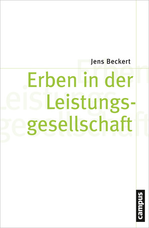 Erben in der Leistungsgesellschaft von Beckert,  Jens