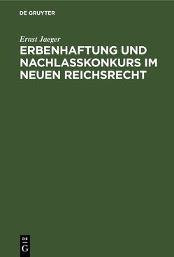 Erbenhaftung und Nachlaßkonkurs im neuen Reichsrecht von Jaeger,  Ernst