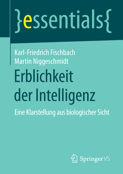 Erblichkeit der Intelligenz von Fischbach,  Karl-Friedrich, Niggeschmidt,  Martin