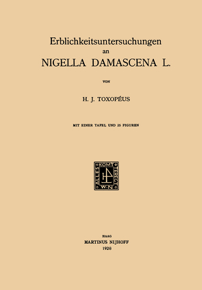 Erblichkeitsuntersuchungen an Nigella Damascena L. von Toxopéus,  Hendrik Jannes