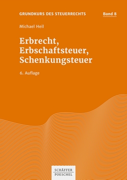 Erbrecht, Erbschaftsteuer, Schenkungsteuer von Heil,  Michael