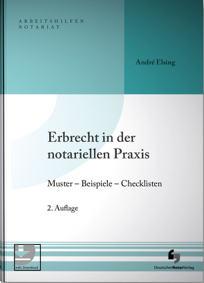 Erbrecht in der notariellen Praxis von Elsing,  André