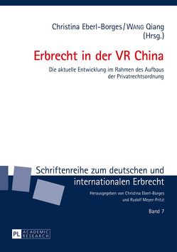 Erbrecht in der VR China von Eberl-Borges,  Christina, Qiang,  Wang