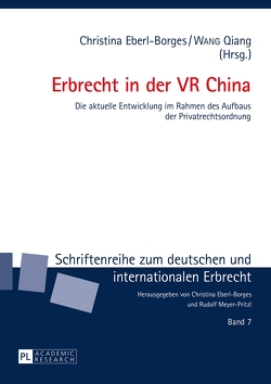 Erbrecht in der VR China von Eberl-Borges,  Christina, Qiang,  Wang
