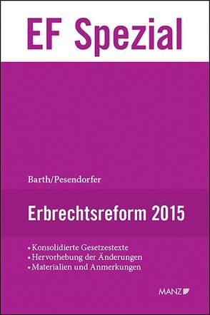 Erbrechtsreform 2015 von Barth,  Peter, Pesendorfer,  Ulrich