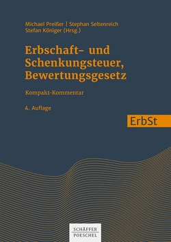 Erbschaft- und Schenkungsteuer, Bewertungsgesetz von Königer,  Stefan, Preißer,  Michael, Seltenreich,  Stephan