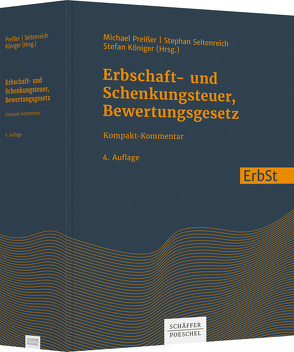 Erbschaft- und Schenkungsteuer, Bewertungsgesetz von Königer,  Stefan, Preißer,  Michael, Seltenreich,  Stephan