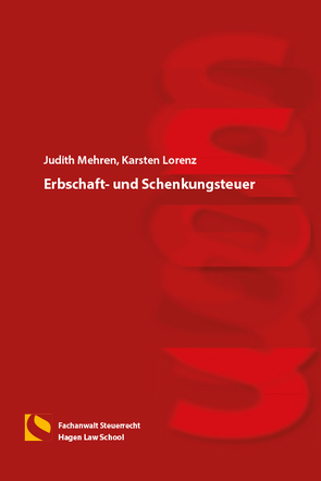 Erbschaft- und Schenkungsteuer von Lorenz,  Karsten, Mehren,  Judith