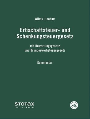 Erbschaft- und Schenkungsteuergesetz Kommentar von Jochum,  Georg, Wilms,  Heinrich