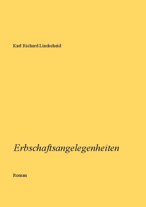 Erbschaftsangelegenheiten von Lindscheid,  Karl Richard