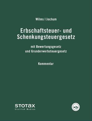 Erbschaft- und Schenkungsteuergesetz Kommentar – online von Jochum,  Georg, Wilms,  Heinrich