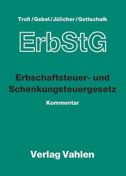 Erbschaftsteuer- und Schenkungsteuergesetz von Gebel,  Dieter, Gottschalk,  Paul Richard, Jülicher,  Marc, Troll,  Max