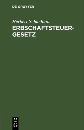 Erbschaftsteuergesetz von Schachian,  Herbert