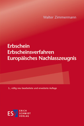 Erbschein – Erbscheinsverfahren – Europäisches Nachlasszeugnis von Zimmermann,  Walter