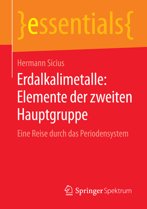 Erdalkalimetalle: Elemente der zweiten Hauptgruppe von Sicius,  Hermann