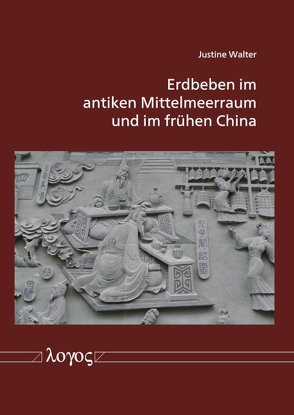 Erdbeben im antiken Mittelmeerraum und im frühen China von Walter,  Justine