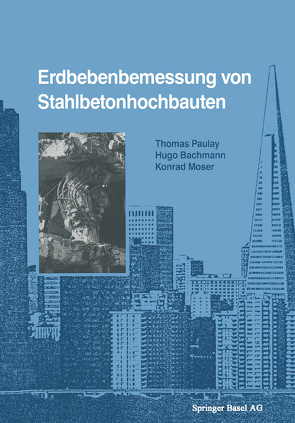 Erdbebenbemessung von Stahlbetonhochbauten von Bachmann, Moser, PAULAY