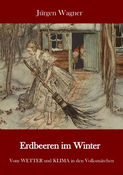 Erdbeeren im Winter von Heim,  Heidi Christa, Wagner,  Jürgen