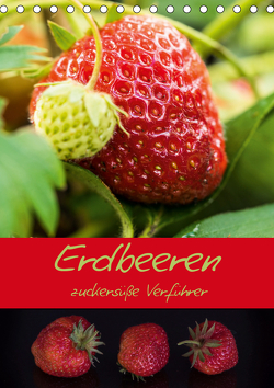 Erdbeeren – zuckersüße Verführer (Tischkalender 2021 DIN A5 hoch) von Teßen,  Sonja