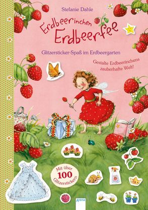 Erdbeerinchen Erdbeerfee. Glitzersticker-Spaß im Erdbeergarten von Dahle,  Stefanie