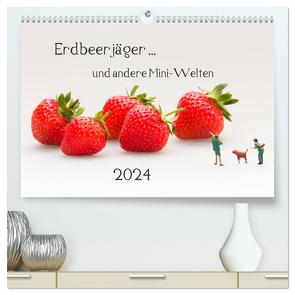 Erdbeerjäger … und andere Mini-Welten (hochwertiger Premium Wandkalender 2024 DIN A2 quer), Kunstdruck in Hochglanz von Bogumil,  Michael