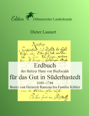 Erdbuch für das Gut in Süderhastedt von Launert,  Dieter