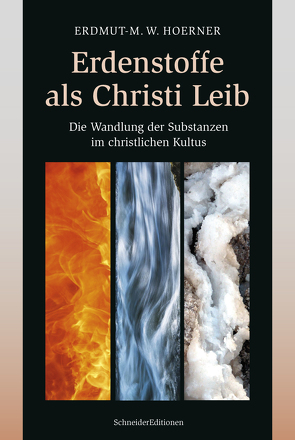 Erdenstoffe als Christi Leib von Hoerner,  Erdmut-M.W.