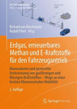 Erdgas, erneuerbares Methan und E-Kraftstoffe für den Fahrzeugantrieb von Flierl,  Rudolf, van Basshuysen,  Richard