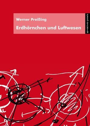Erdhörnchen und Luftwesen von Preissing,  Werner