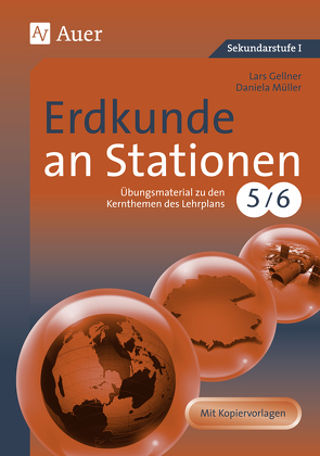Erdkunde an Stationen 5-6 von Gellner,  Lars, Müller,  Daniela